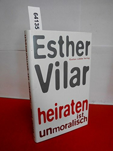 Heiraten ist unmoralisch (Lübbe Sachbuch)