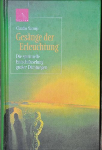 Gesänge der Erleuchtung. Die spirituelle Entschlüsselung großer Dichtungen