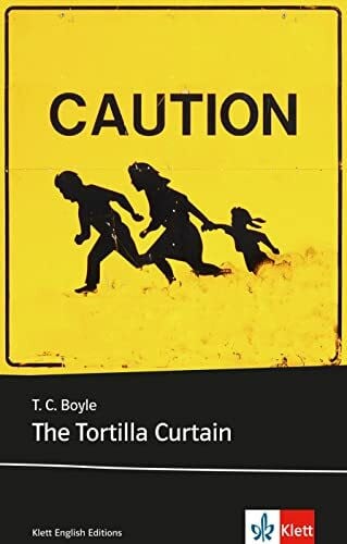 The Tortilla Curtain: Schulausgabe für das Niveau C1, ab dem 6. Lernjahr. Ungekürzter englischer Originaltext mit Annotationen (Klett English Editions)