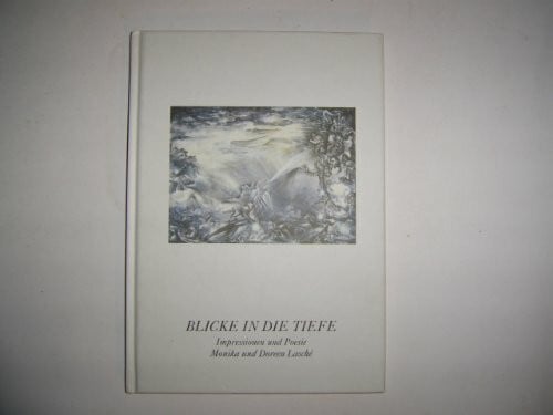 Blicke in die Tiefe , Impressionen und Poesie