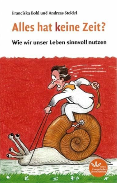 Alles hat keine Zeit?: Wie wir unser Leben sinnvoll nutzen
