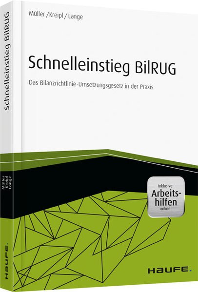 Schnelleinstieg BilRUG - inkl. Arbeitshilfen online: Das Bilanzrichtlinie-Umsetzungsgesetz in der Pr