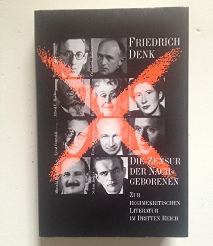 Die Zensur der Nachgeborenen: Zur regimekritischen Literatur im Dritten Reich