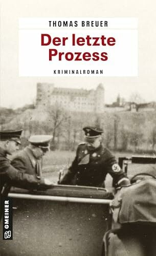 Der letzte Prozess (Kriminalromane im GMEINER-Verlag) (Kriminalhauptkommissar Stefan Lenz)