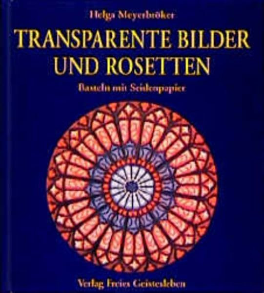 Transparente Bilder und Rosetten: Basteln mit Seidenpapier