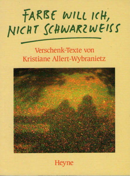 Farbe will ich, nicht Schwarzweiß: Verschenk-Texte