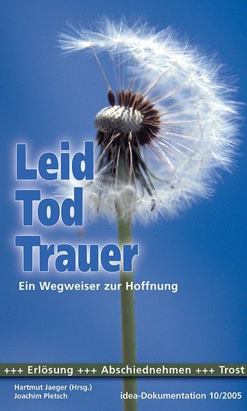 Leid, Tod, Trauer: Ein Wegweiser, der Hoffnung gibt