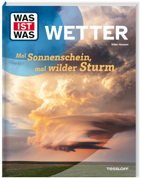 WAS IST WAS Wetter. Mal Sonnenschein, mal wilder Sturm | Unterschied zwischen Wetter und Klima | Wie funktioniert die Wettervorhersage | Sachbuch für Kinder ab 8 Jahren (WAS IST WAS Das Original)