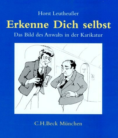Erkenne dich selbst: Das Bild des Anwalts in der Karikatur. Zusammenstellung und Texte