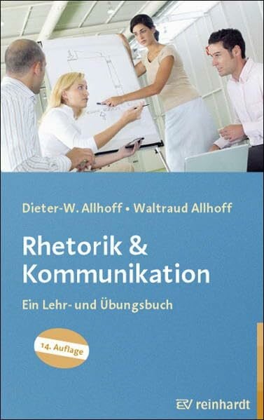 Rhetorik & Kommunikation: Ein Lehr- und Übungsbuch