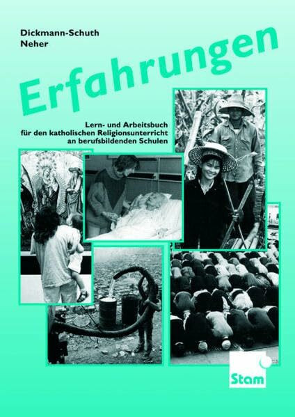 Erfahrungen: Lern- und Arbeitsbuch für den katholischen Religionsunterricht an berufsbildenden Schulen. Lehr- /Fachbuch
