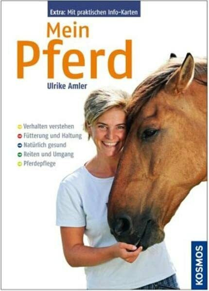 Mein Pferd: Verhalten verstehen Fütterung und Haltung Natürlich gesund Reiten und Umgang Pferdepflege