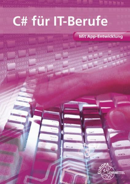 C# für IT-Berufe: Mit App-Entwicklung