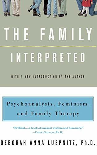 The Family Interpreted: Psychoanalysis, Feminism, And Family Therapy (Feminist Theory in Clinical Practice)