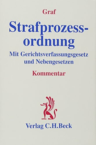 Strafprozessordnung: Mit Gerichtsverfassungsgesetz und Nebengesetzen (Grauer Kommentar)