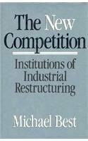 The New Competition: Institutions of Industrial Restructuring