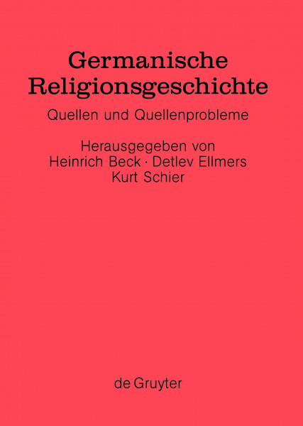 Germanische Religionsgeschichte: Quellen und Quellenprobleme (Ergänzungsbände zum Reallexikon der Germanischen Altertumskunde, 5, Band 5)