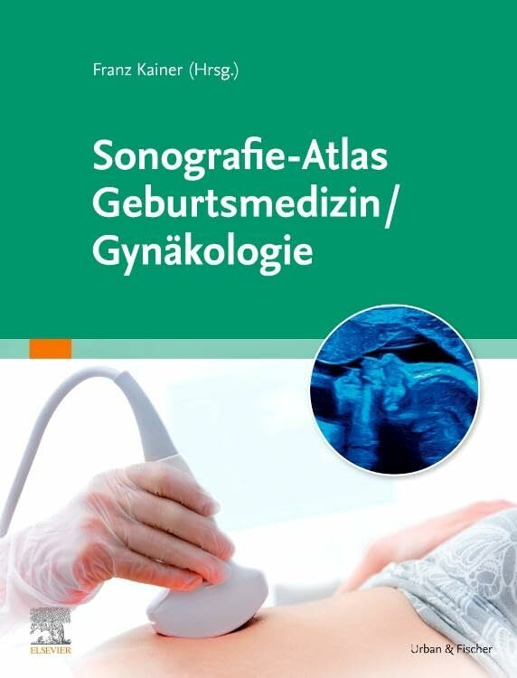 Sonografie-Atlas Gynäkologie / Geburtsmedizin Sonografie-Atlas Gynäkologie / Geburtsmedizin