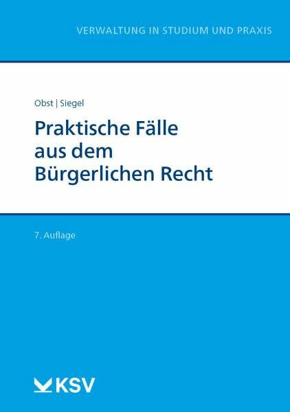 Praktische Fälle aus dem Bürgerlichen Recht (Reihe Verwaltung in Studium und Praxis)