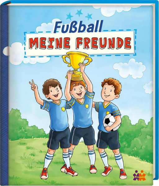 Fußball. Meine Freunde - Eintragealbum