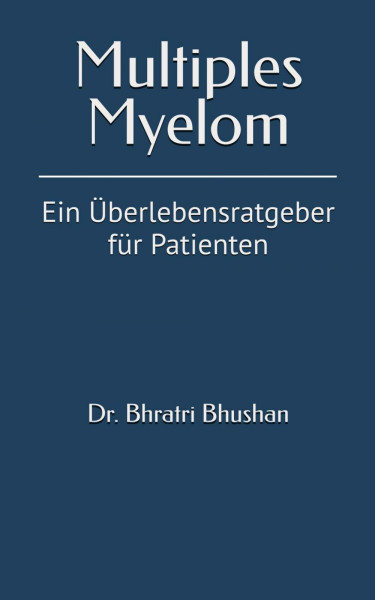 Multiples Myelom: Ein Überlebensratgeber für Patienten