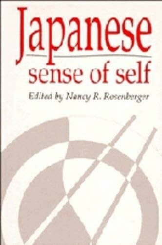 Japanese Sense of Self (Publications of the Society for Psychological Anthropology)