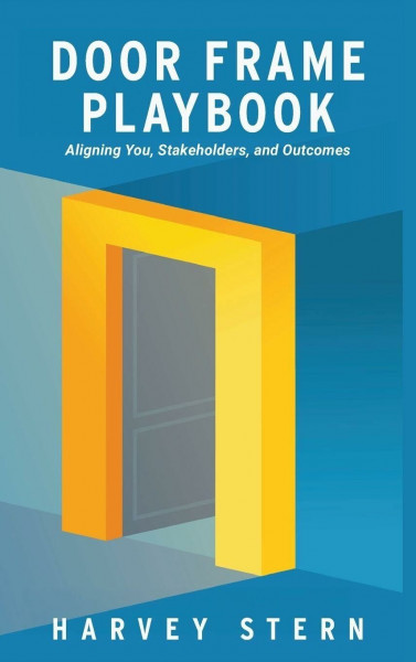 Door Frame Playbook: Aligning You, Stakeholders, and Outcomes