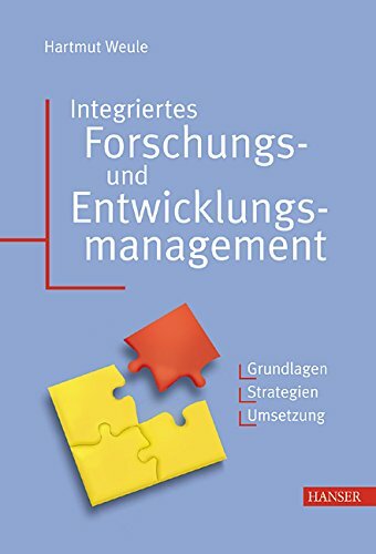 Integriertes Forschungs- und Entwicklungsmanagement Integriertes Forschungs- und Entwicklungsmanagement