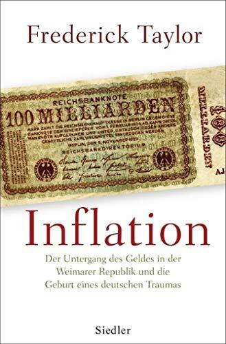 Inflation: Der Untergang des Geldes in der Weimarer Republik und die Geburt eines deutschen Traumas