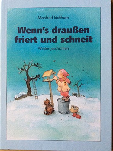 Wenn's draussen friert und schneit. Wintergeschichten
