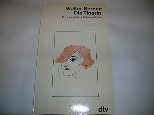 Die Tigerin: Eine absonderliche Liebesgeschichte (dtv Literatur)