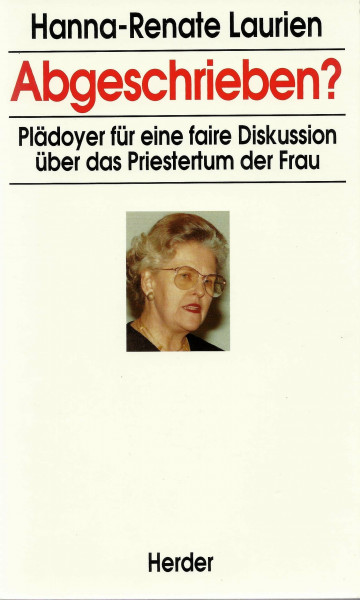 Abgeschrieben? Plädoyer für eine faire Diskussion über das Priestertum der Frau