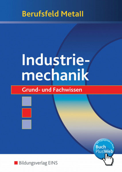 Berufsfeld Metall, Industriemechanik: Industriemechanik / Grund- und Fachwissen: Schülerband