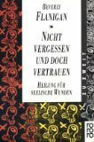 Nicht vergessen und doch vertrauen: Heilung für seelische Wunden