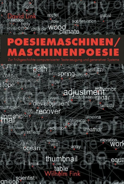 Poesiemaschinen - Maschinenpoesie: Zur Frühgeschichte computerisierter Texterzeugung und generativer Systeme