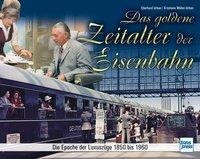 Das goldene Zeitalter der Eisenbahn