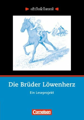 einfach lesen! - Leseförderung: Für Lesefortgeschrittene: Niveau 1 - Die Brüder Löwenherz: Ein Leseprojekt zu dem gleichnamigen Roman von Astrid Lindgren. Arbeitsbuch mit Lösungen