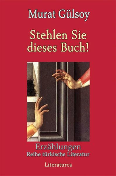 Stehlen Sie dieses Buch!: Erzählungen (Reihe Türkische Literatur)