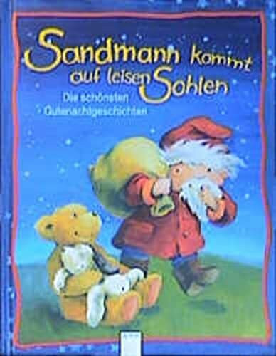 Sandmann kommt auf leisen Sohlen: Die schönsten Gutenachtgeschichten