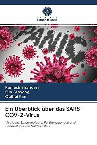 Ein Überblick über das SARS-COV-2-Virus: Virologie, Epidemiologie, Parthenogenese und Behandlung von SARS-COV-2