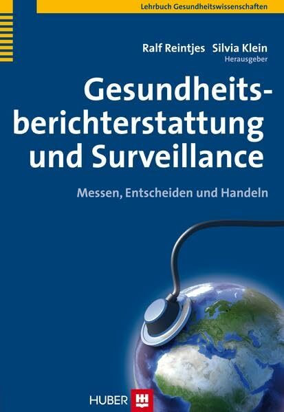 Gesundheitsberichterstattung und Surveillance: Messen, Entscheiden und Handeln