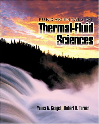 Fundamentals of Thermal-Fluid Sciences (Mcgraw-Hill Series in Mechanical Engineering)