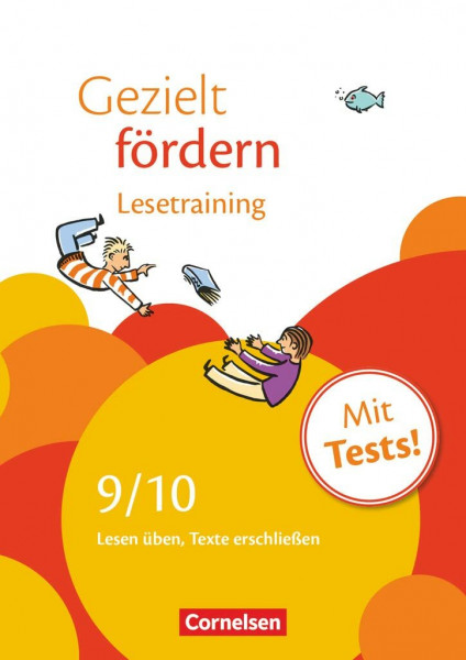 Gezielt fördern - Lern- und Übungshefte Deutsch - 9./10. Schuljahr: Lesetraining - Lesen üben, Texte erschließen - Arbeitsheft mit Lösungen und Tests