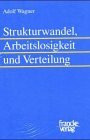 Strukturwandel, Arbeitslosigkeit und Verteilung