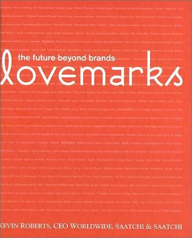 Lovemarks: The Future Beyond Brands