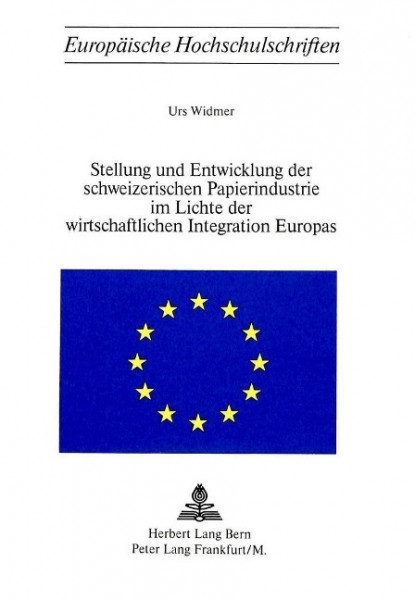 Stellung und Entwicklung der schweizerischen Papierindustrie im Lichte der wirtschaftlichen Integrat