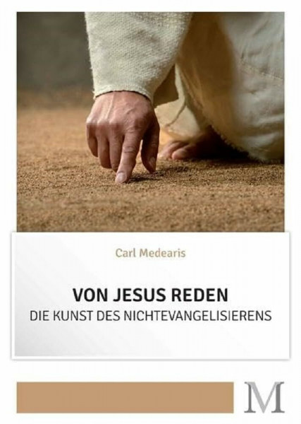 Von Jesus reden: Die Kunst des Nichtevangelisierens