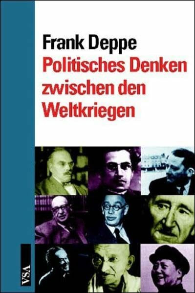 Politisches Denken zwischen den Weltkriegen: Band 2: Schmitt, Keynes, Lippmann, Hilferding, Gramsci, Horkheimer, Adorno, Gandhi, Mao (Politisches Denken im 20. Jahrhundert)