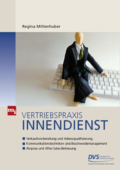 Vertriebspraxis Innendienst: Verkaufsvorbereitung und Adressqualifizierung - Kommunikationstechniken und Bewschwerdemanagement - Akquise und After-Sales-Betreuung