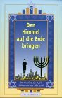 Den Himmel auf die Erde bringen
